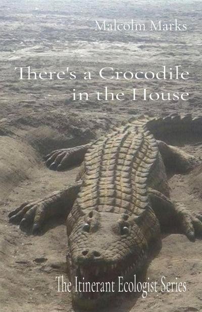There’s a Crocodile in the House