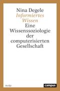 Informiertes Wissen: Eine Wissenssoziologie der computerisierten Gesellschaft
