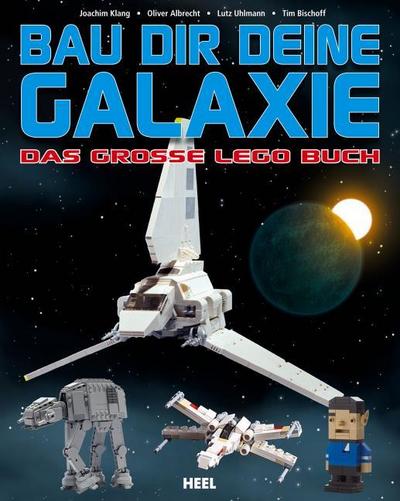 Das große Lego-Buch: Bau dir deine Galaxie