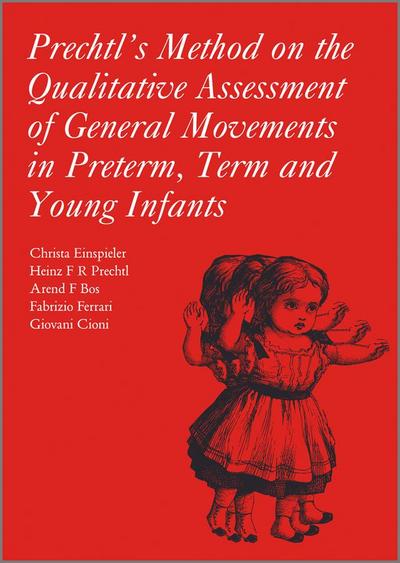 Prechtl’s Method on the Qualitative Assessment of General Movements in Preterm, Term and Young Infants