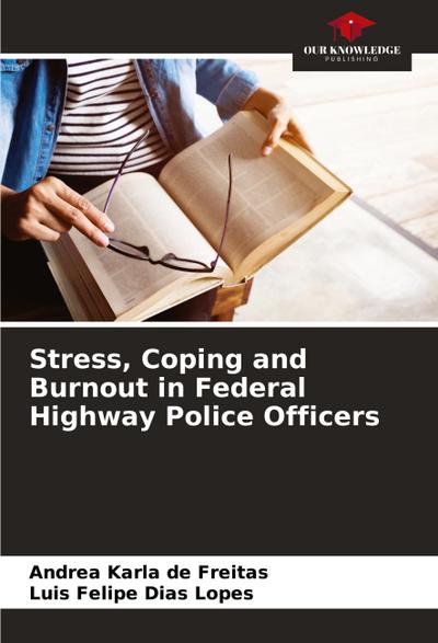 Stress, Coping and Burnout in Federal Highway Police Officers