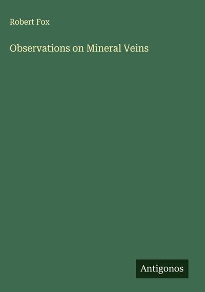 Observations on Mineral Veins