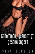 Genommen, gezüchtigt, geschwängert