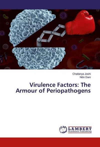 Virulence Factors: The Armour of Periopathogens