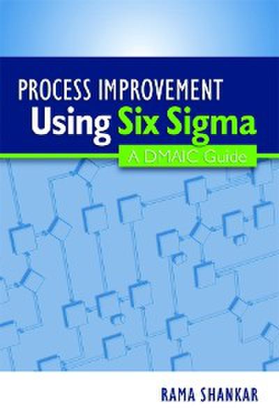 Process Improvement Using Six Sigma (eBook, PDF) - Rama Shankar
