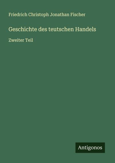 Geschichte des teutschen Handels