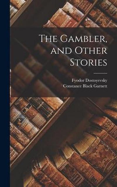 The Gambler, and Other Stories