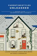 Parenting Styles Unleashed