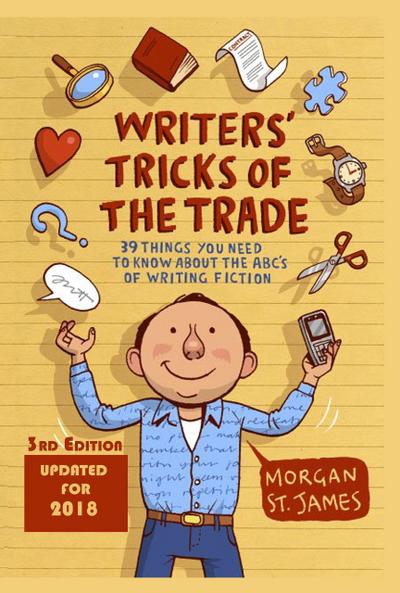 Writers’ Tricks of the Trade: 39 Things You Need to Know About the ABC’s of Writing Fiction