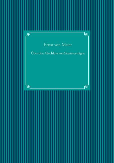 Über den Abschluss von Staatsverträgen