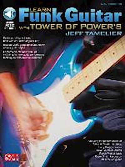 Learn Funk Guitar with Tower of Power’s Jeff Tamelier