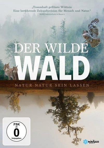 Der Wilde Wald - Natur Natur sein lassen