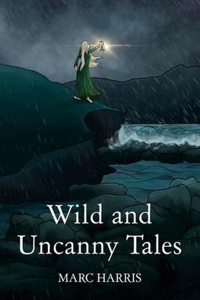 Wild and Uncanny Tales