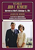 Via¿a mea cu John F. Kennedy. Interviuri cu Arthur M. S
