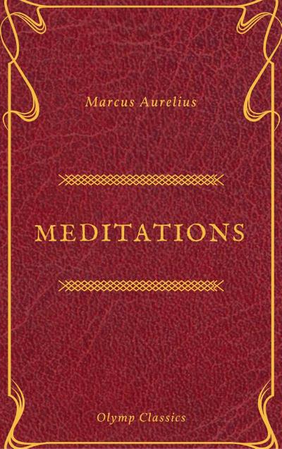 The Meditations of Marcus Aurelius (Olymp Classics)