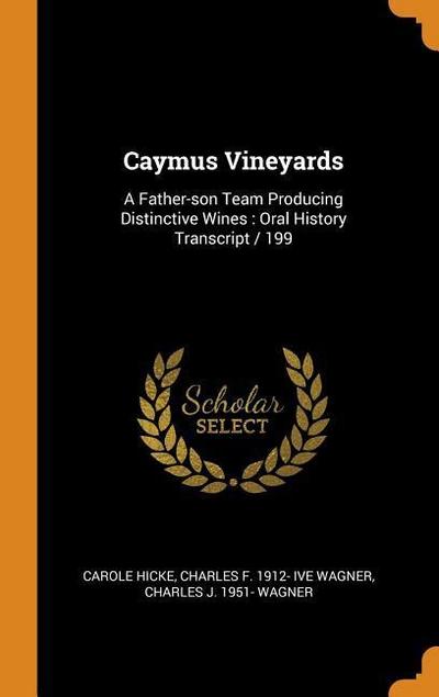 Caymus Vineyards: A Father-Son Team Producing Distinctive Wines: Oral History Transcript / 199
