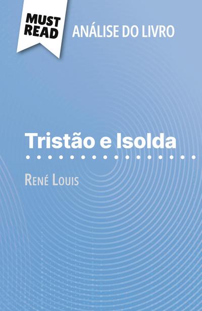 Tristão e Isolda de René Louis (Análise do livro)