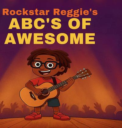 Rockstar Reggie’s ABCs of Awesome