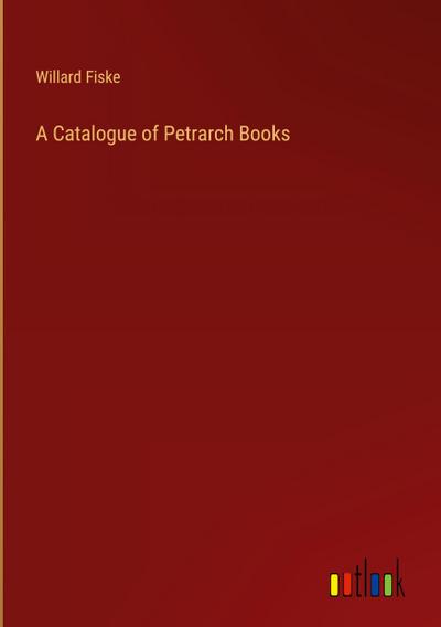 A Catalogue of Petrarch Books