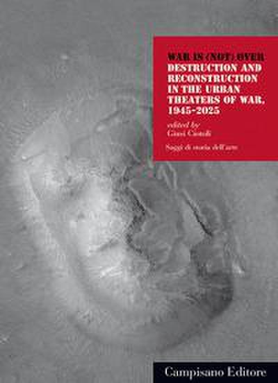 Ciotoli, G: War is (not) over. Destruction and reconstructio