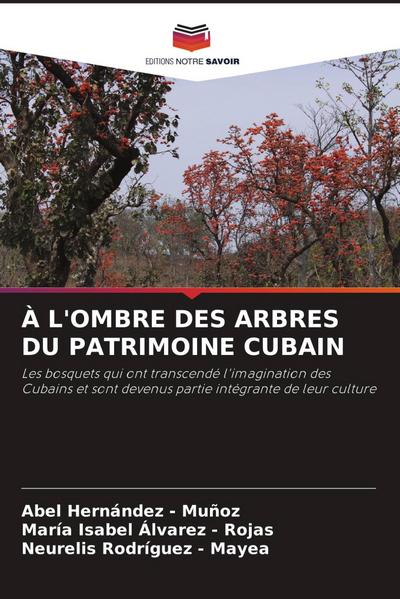 À L’OMBRE DES ARBRES DU PATRIMOINE CUBAIN