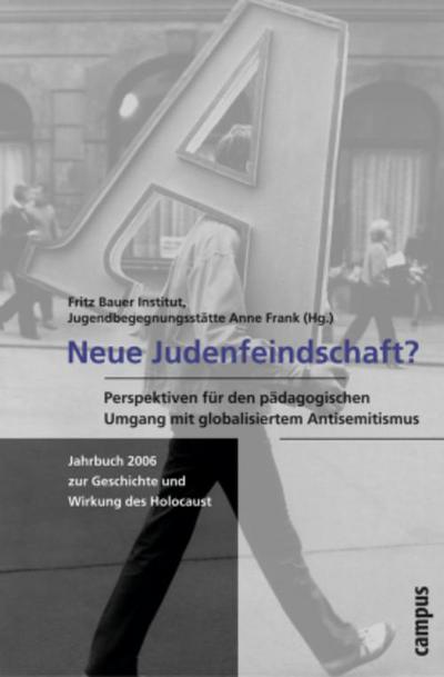 Jahrbuch zur Geschichte und Wirkung des Holocaust Neue Judenfeindschaft?