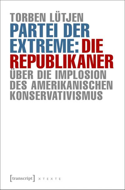 Partei der Extreme: Die Republikaner