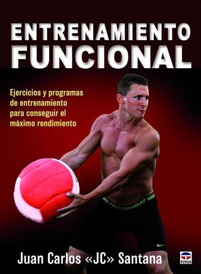 Entrenamiento funcional : ejercicios y programas de entrenamiento para conseguir el máximo rendimiento