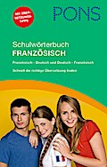 PONS Schulwörterbuch Französisch. Französisch - Deutsch / Deutsch - Französisch. Für Schüler, Realschule, Gymnasium. Mit rund 55.000 Stichwörtern und Wendungen