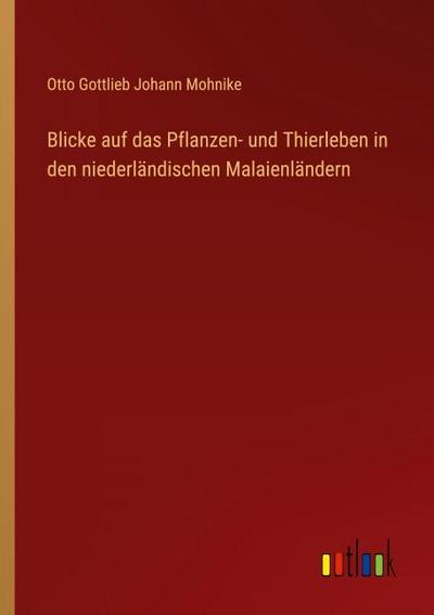 Blicke auf das Pflanzen- und Thierleben in den niederländischen Malaienländern