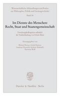 Im Dienste des Menschen: Recht, Staat und Staatengemeinschaft