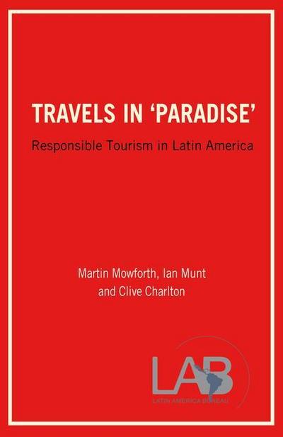 Travels in ’Paradise’: Responsible Tourism in Latin America