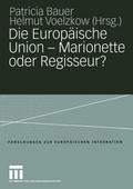Die Europäische Union Marionette oder Regisseur?