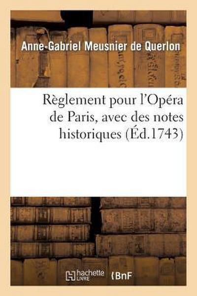 Règlement Pour l’Opéra de Paris, Avec Des Nottes Historiques