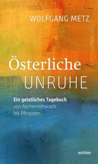 Österliche Unruhe