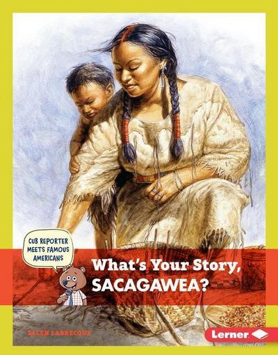 What’s Your Story, Sacagawea?