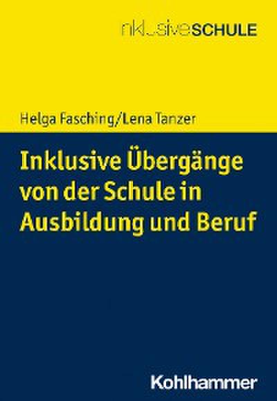 Inklusive Übergänge von der Schule in Ausbildung und Beruf