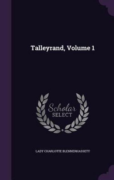 Talleyrand, Volume 1
