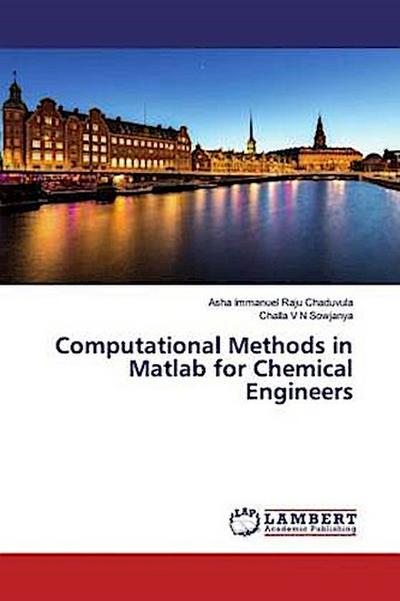 Computational Methods in Matlab for Chemical Engineers
