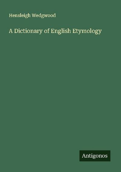 A Dictionary of English Etymology