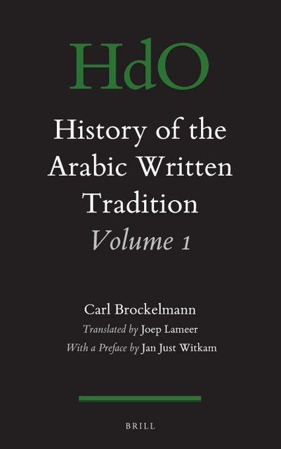 History of the Arabic Written Tradition Volume 1