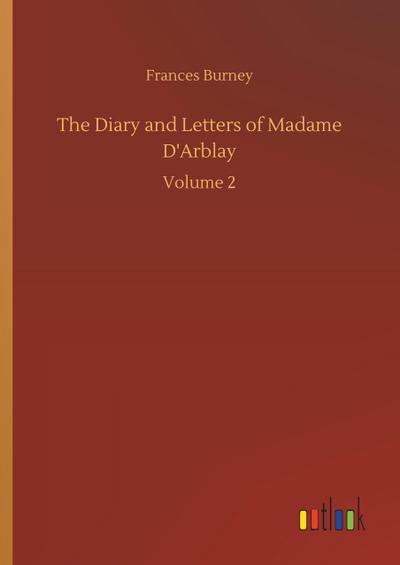 The Diary and Letters of Madame D’Arblay