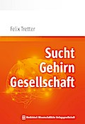 Sucht. Gehirn. Gesellschaft.