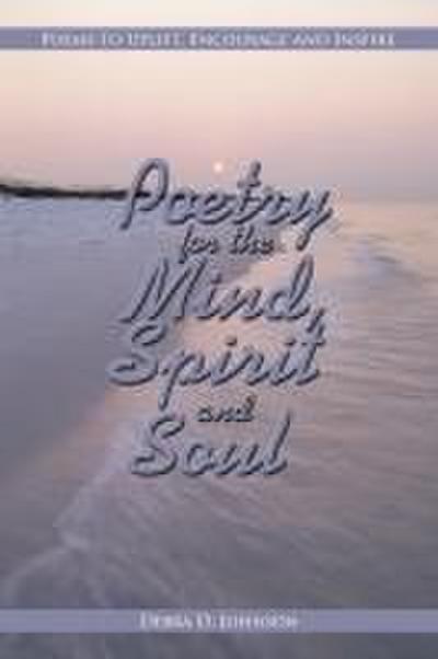 Poetry for the Mind, Spirit and Soul