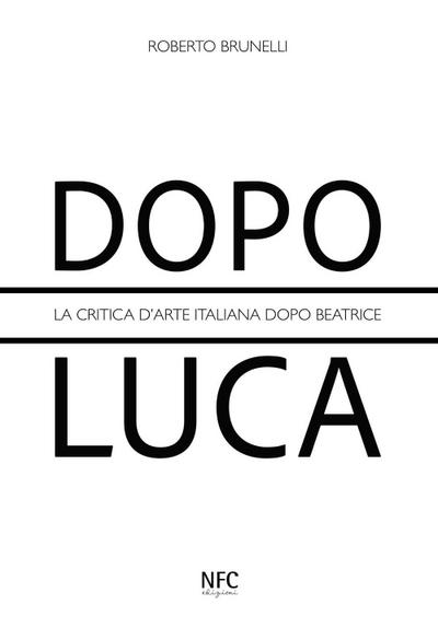 Dopo Luca. La critica d’arte italiana dopo Beatrice