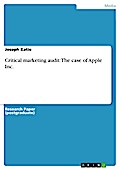 Katie, J: Critical marketing audit: The case of Apple Inc.