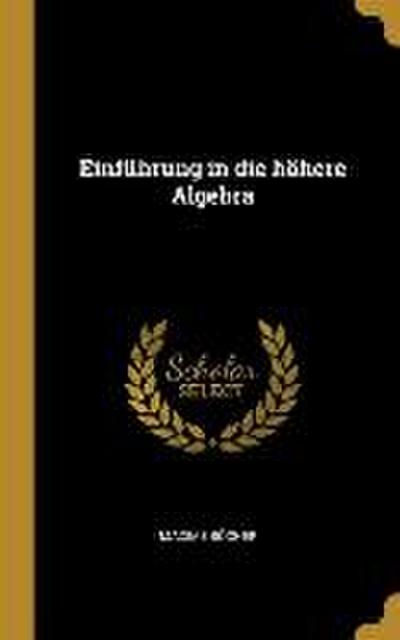 Einführung in Die Höhere Algebra
