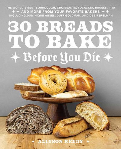 30 Breads to Bake Before You Die