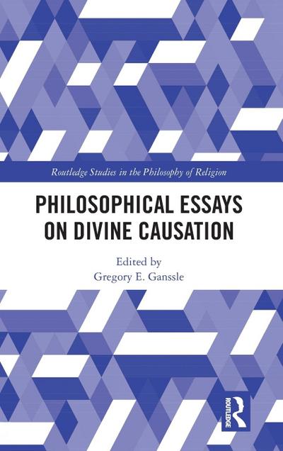 Philosophical Essays on Divine Causation