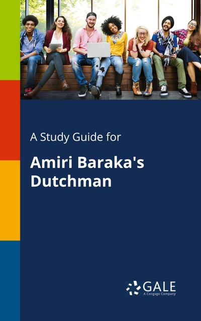 A Study Guide for Amiri Baraka’s Dutchman